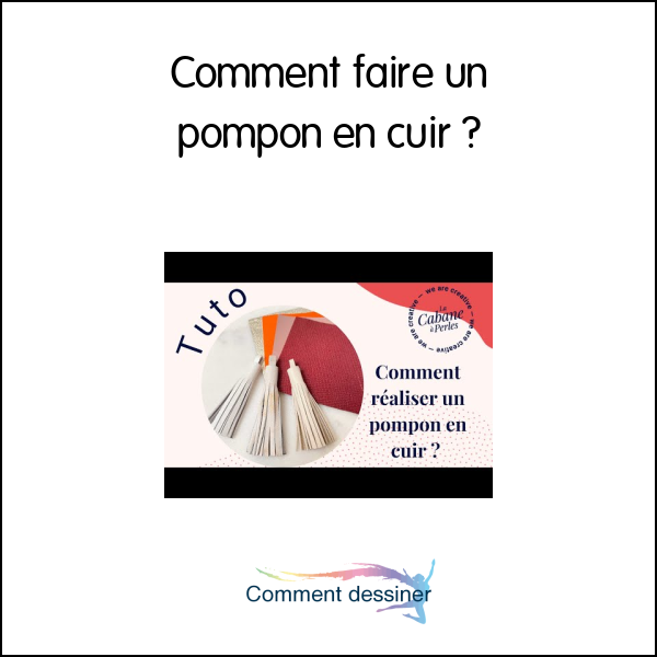 Comment faire un pompon en cuir